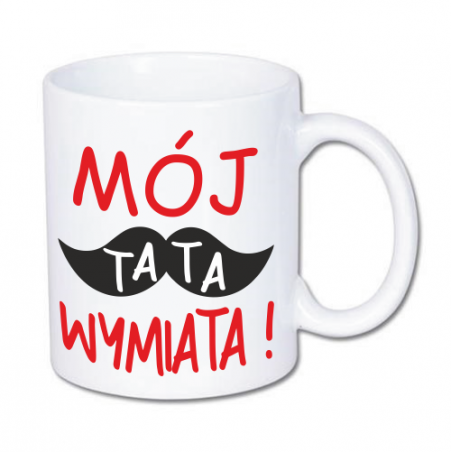 kubek dla taty z nadrukiem mój tata wymiata