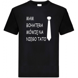 czarna koszulka dla taty z nadrukiem, mam bohatera, mówię na niego tato